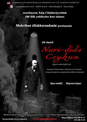 Musiqili Teatrda “Nuri-didə Ceyhun” tamaşası təqdim olunacaq