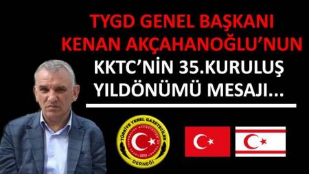 Kenan Akçahanoğlu'nun, KKTC'nin 35. Kuruluş Yıldönümü Mesajı...