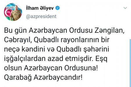 Prezident: "Zəngilan, Cəbrayıl, Qubadlı rayonlarının bir neçə kəndi və Qubadlı şəhəri işğaldan azad olunub"