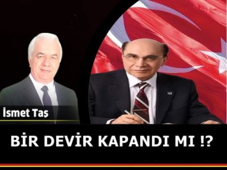 BİR DEVİR KAPANDI MI !?