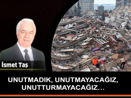 UNUTMADIK, UNUTMAYACAĞIZ, UNUTTURMAYACAĞIZ…