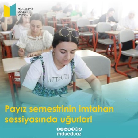 Mingəçevir Dövlət Universitetində (MDU) 2024/2025-ci tədris ilinin payız semestrinin imtahan sessiyasına start verildi