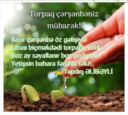 Günaydın! Novruz nəfəsli, bahar həvəsli çərşənbələrin sonuncusu -  Torpaq  çərşənbəsi (İlaxır çərşənbə ) yurdumuza düşərli olsun.