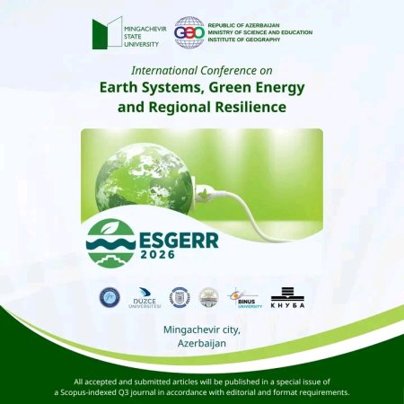 Mingəçevir Dövlət Universitetində “Yer Sistemləri, Yaşıl Enerji və Regional Dayanıqlılıq” mövzusunda beynəlxalq konfrans keçiriləcək