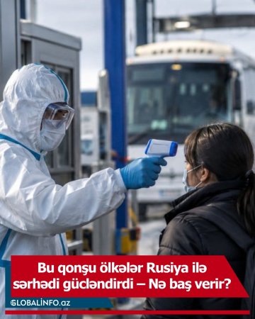 Rusiyadakı ölüm faktı Mərkəzi Asiya ölkələrini hərəkətə gətirdi: Sərhədlərdə nəzarət gücləndirildi